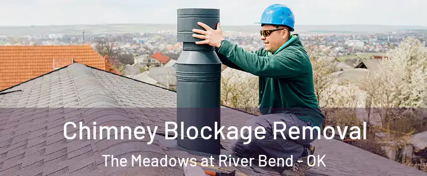 Chimney Blockage Removal The Meadows at River Bend - OK