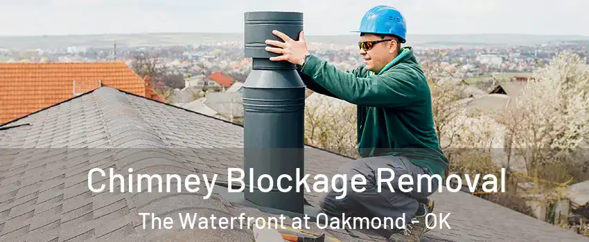 Chimney Blockage Removal The Waterfront at Oakmond - OK