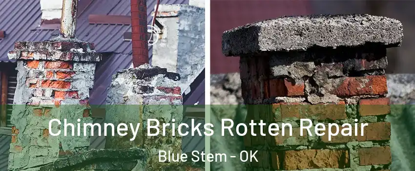 Chimney Bricks Rotten Repair Blue Stem - OK