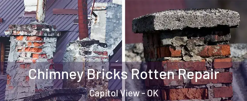 Chimney Bricks Rotten Repair Capitol View - OK