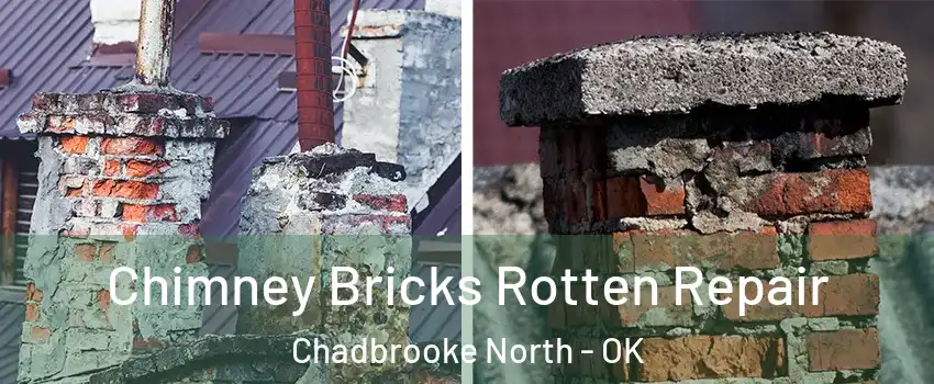 Chimney Bricks Rotten Repair Chadbrooke North - OK