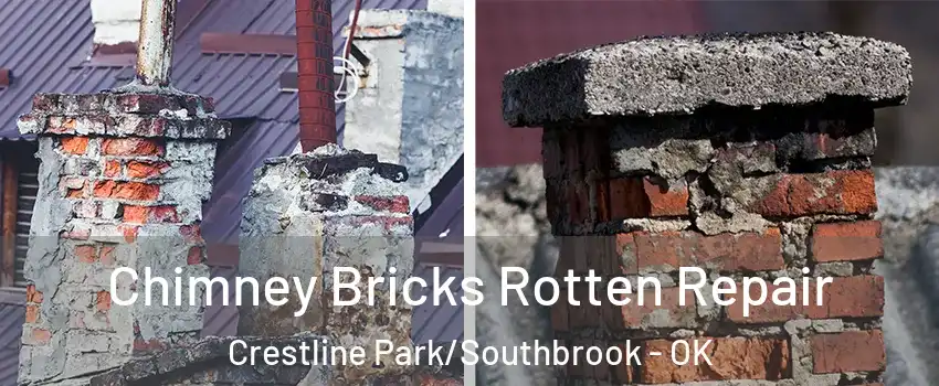 Chimney Bricks Rotten Repair Crestline Park/Southbrook - OK