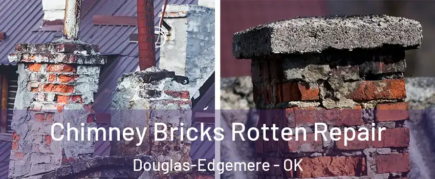 Chimney Bricks Rotten Repair Douglas-Edgemere - OK