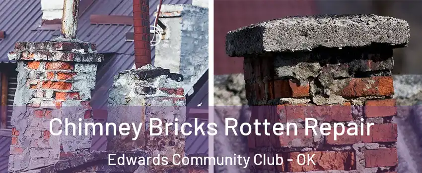 Chimney Bricks Rotten Repair Edwards Community Club - OK