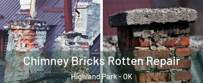 Chimney Bricks Rotten Repair Highland Park - OK