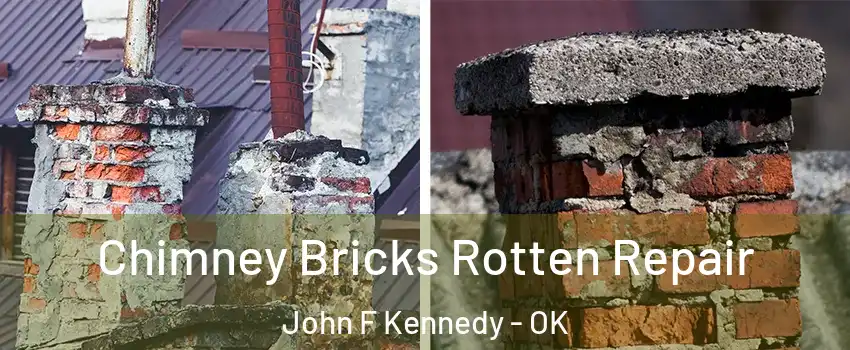 Chimney Bricks Rotten Repair John F Kennedy - OK