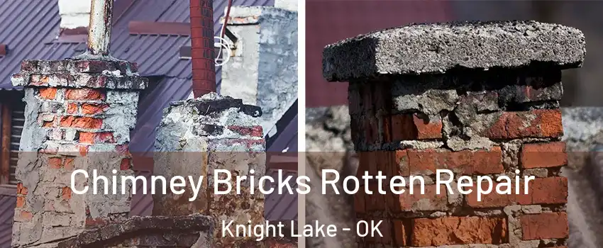 Chimney Bricks Rotten Repair Knight Lake - OK