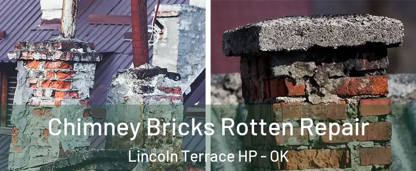 Chimney Bricks Rotten Repair Lincoln Terrace HP - OK