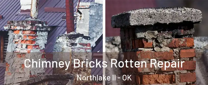 Chimney Bricks Rotten Repair Northlake II - OK