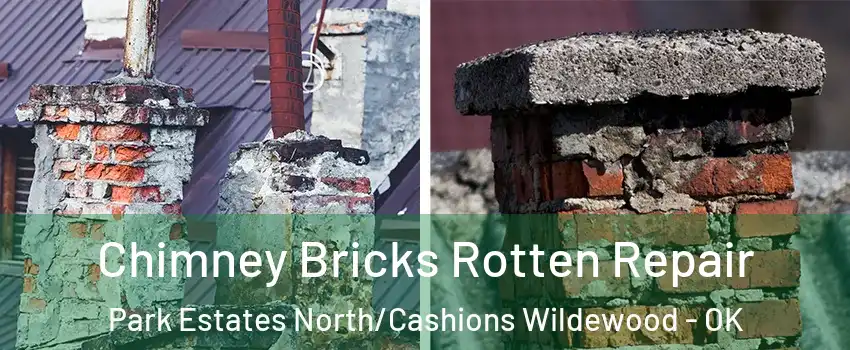 Chimney Bricks Rotten Repair Park Estates North/Cashions Wildewood - OK