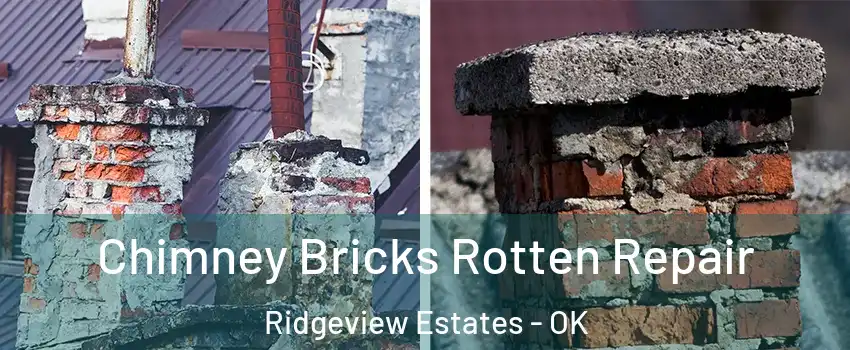 Chimney Bricks Rotten Repair Ridgeview Estates - OK
