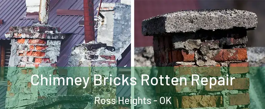 Chimney Bricks Rotten Repair Ross Heights - OK