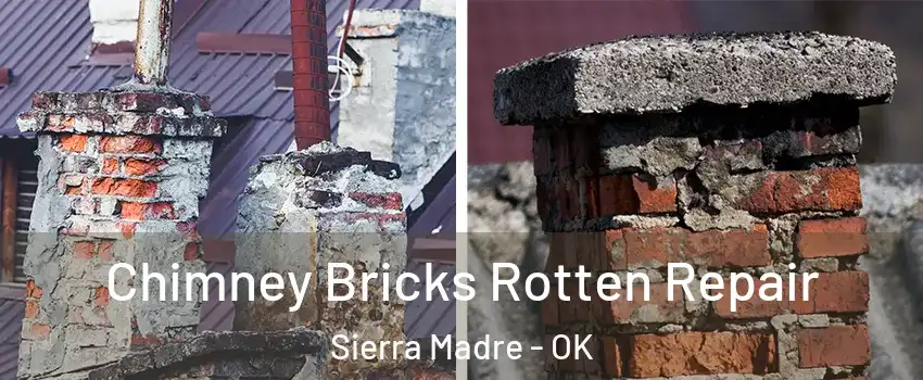 Chimney Bricks Rotten Repair Sierra Madre - OK