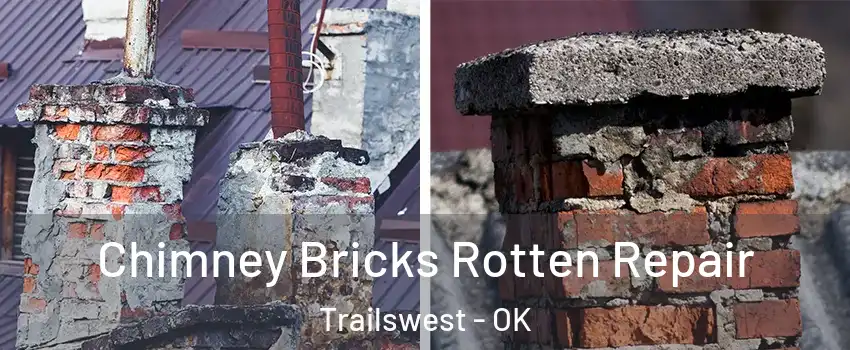 Chimney Bricks Rotten Repair Trailswest - OK