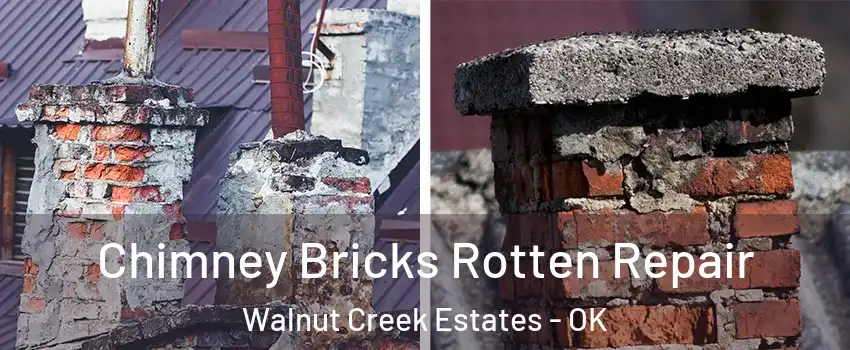 Chimney Bricks Rotten Repair Walnut Creek Estates - OK