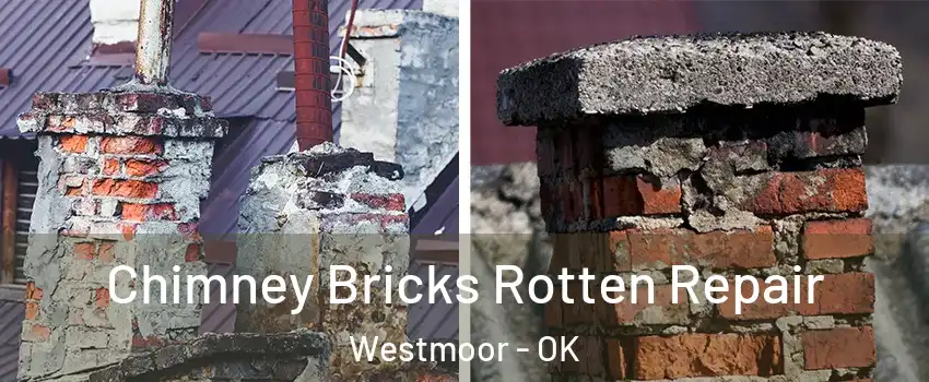Chimney Bricks Rotten Repair Westmoor - OK