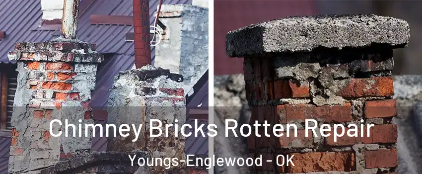 Chimney Bricks Rotten Repair Youngs-Englewood - OK