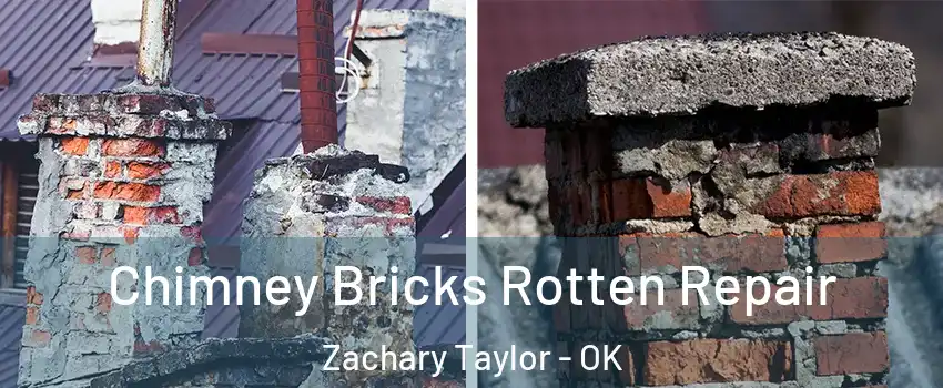 Chimney Bricks Rotten Repair Zachary Taylor - OK