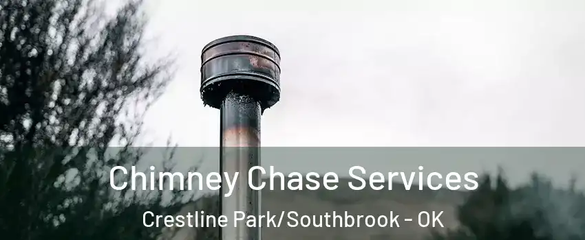 Chimney Chase Services Crestline Park/Southbrook - OK
