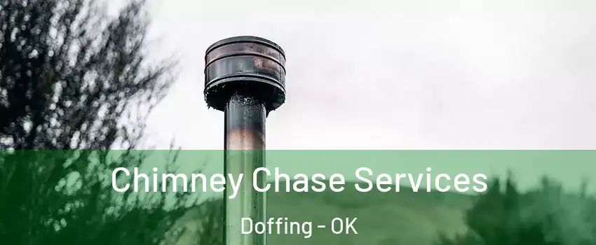 Chimney Chase Services Doffing - OK