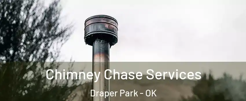 Chimney Chase Services Draper Park - OK
