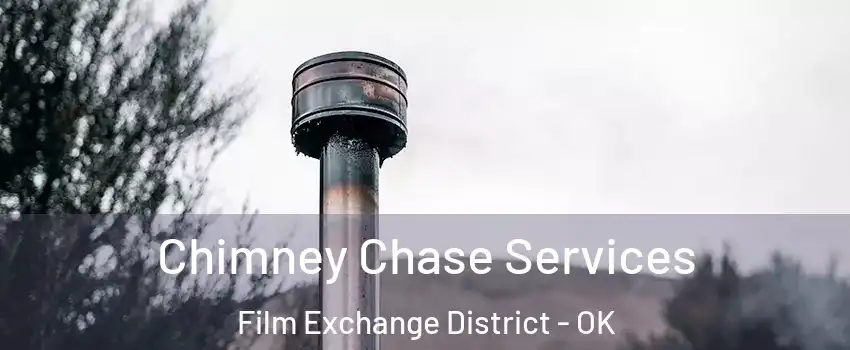 Chimney Chase Services Film Exchange District - OK