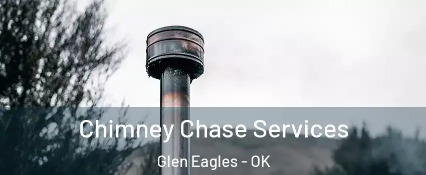 Chimney Chase Services Glen Eagles - OK