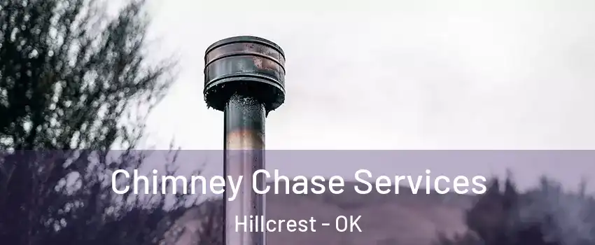 Chimney Chase Services Hillcrest - OK