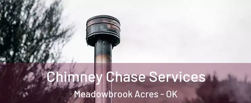 Chimney Chase Services Meadowbrook Acres - OK