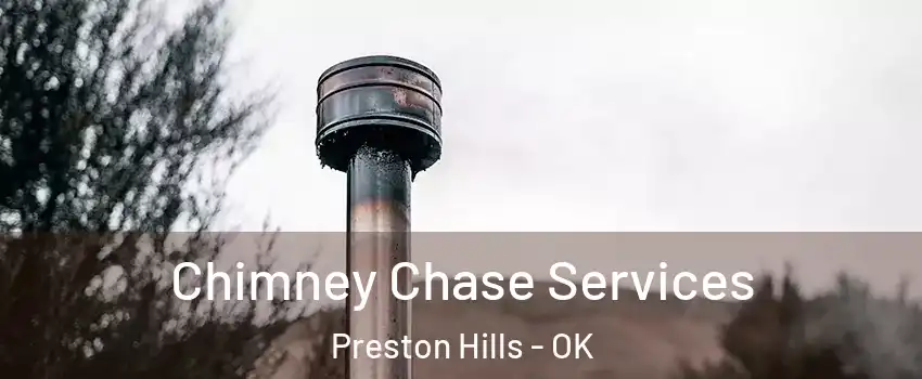 Chimney Chase Services Preston Hills - OK
