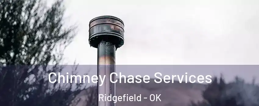Chimney Chase Services Ridgefield - OK