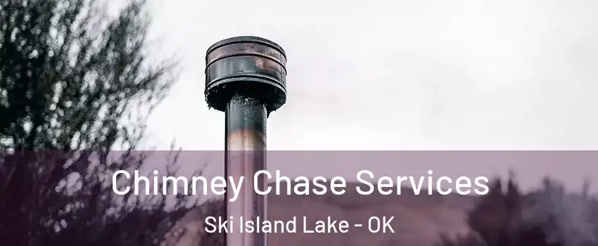 Chimney Chase Services Ski Island Lake - OK