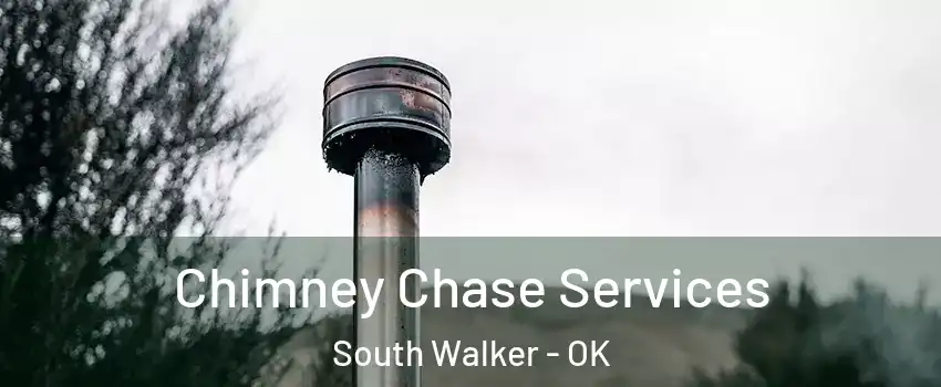 Chimney Chase Services South Walker - OK