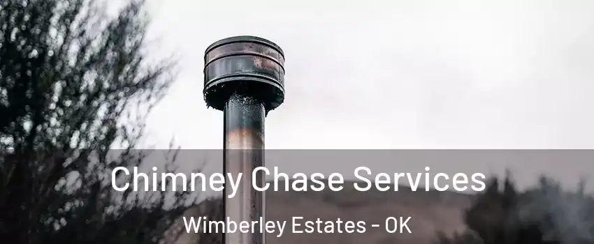 Chimney Chase Services Wimberley Estates - OK