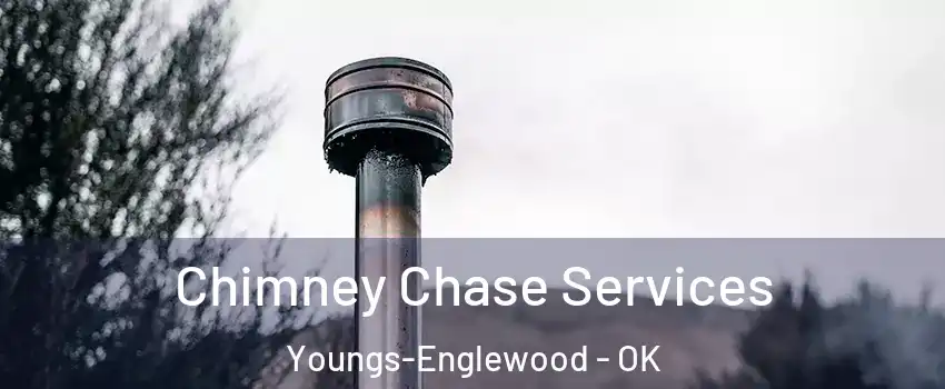 Chimney Chase Services Youngs-Englewood - OK