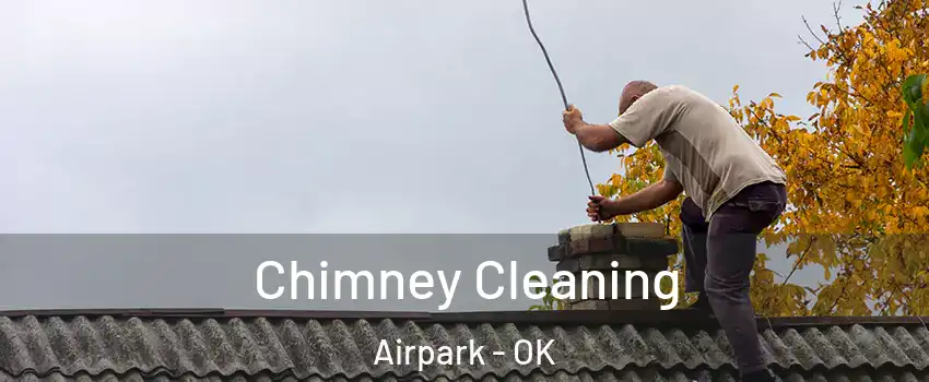 Chimney Cleaning Airpark - OK