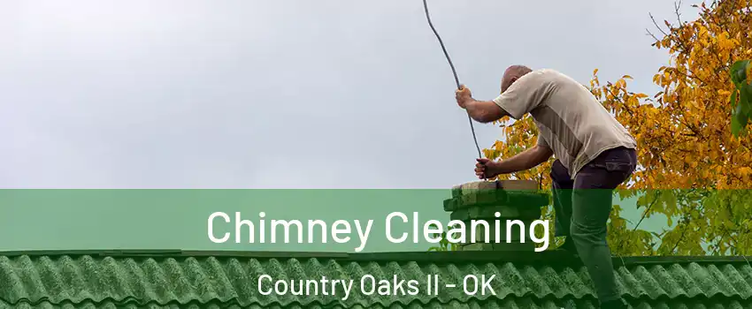 Chimney Cleaning Country Oaks II - OK