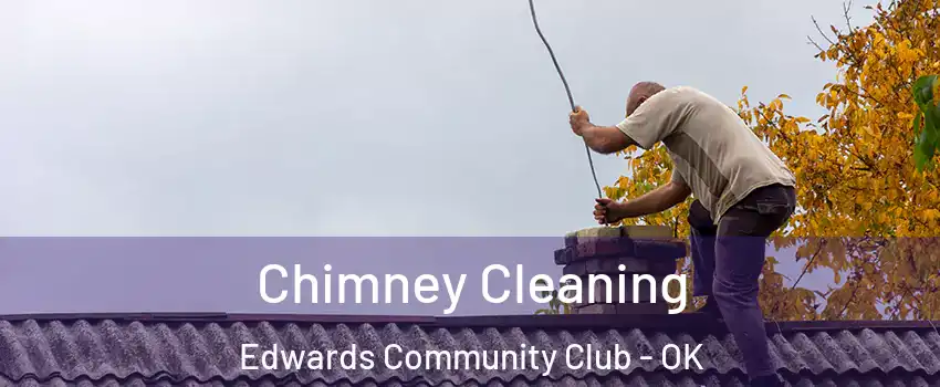 Chimney Cleaning Edwards Community Club - OK