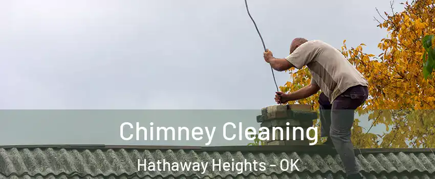 Chimney Cleaning Hathaway Heights - OK
