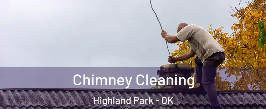 Chimney Cleaning Highland Park - OK