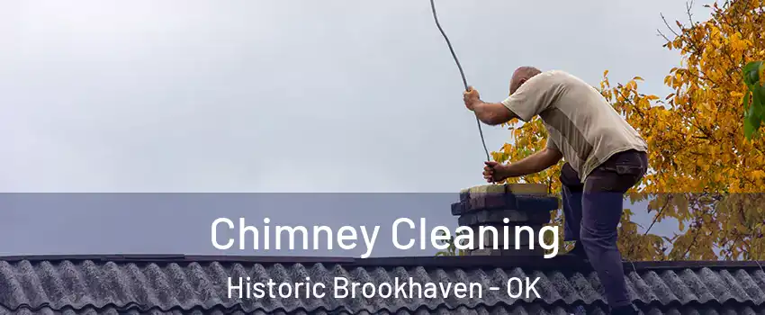 Chimney Cleaning Historic Brookhaven - OK