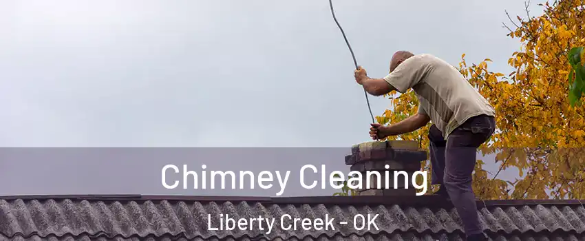 Chimney Cleaning Liberty Creek - OK