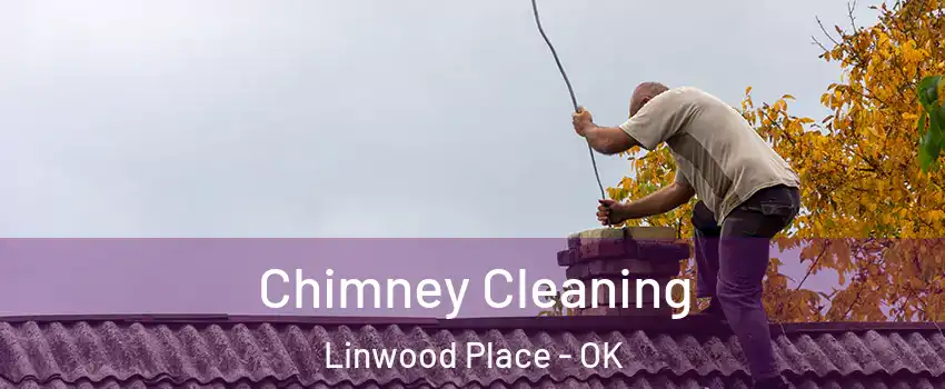 Chimney Cleaning Linwood Place - OK