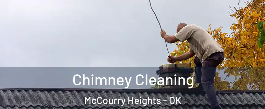 Chimney Cleaning McCourry Heights - OK