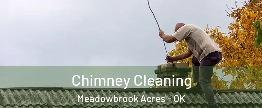 Chimney Cleaning Meadowbrook Acres - OK