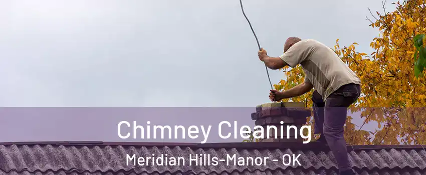 Chimney Cleaning Meridian Hills-Manor - OK