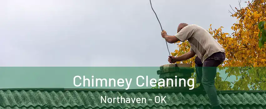 Chimney Cleaning Northaven - OK