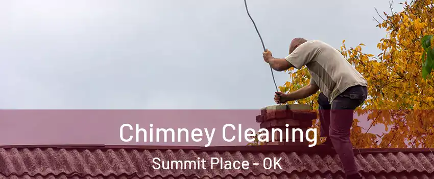 Chimney Cleaning Summit Place - OK