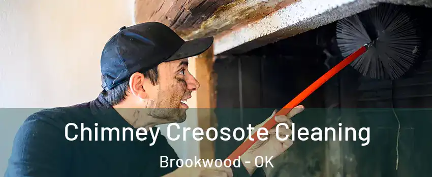 Chimney Creosote Cleaning Brookwood - OK