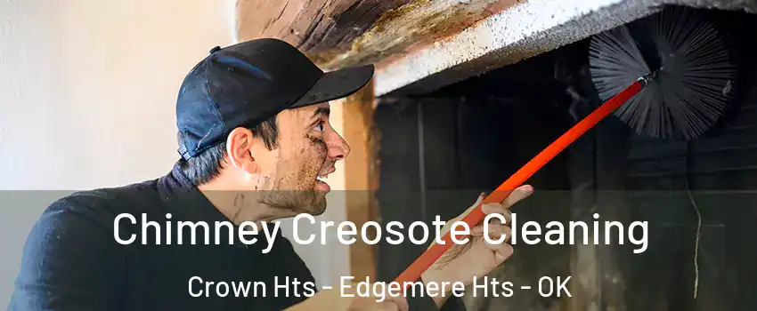 Chimney Creosote Cleaning Crown Hts - Edgemere Hts - OK